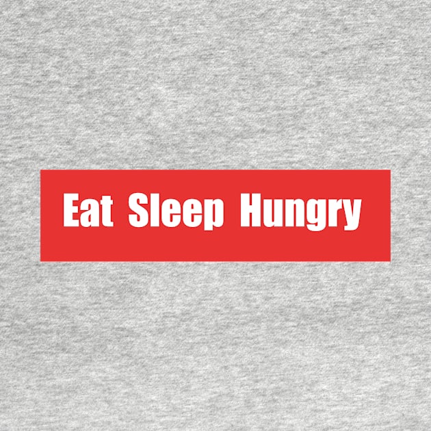 Eat sleep Hungry by EndlessAP